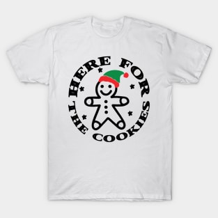 I'm just here for the cookies T-Shirt